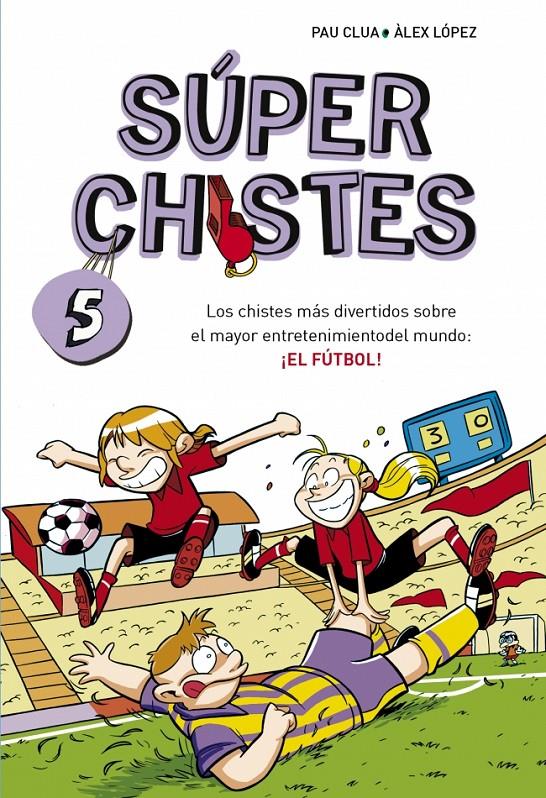 SUPER CHISTES 5 | 9788490432150 | LOPEZ LOPEZ,ALEX/CLUA SARRO,PAU