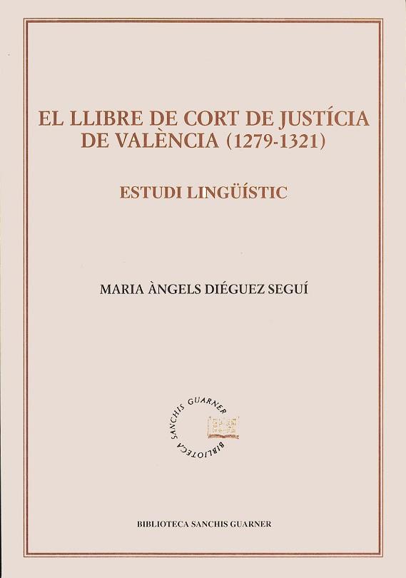 LLIBRE DE CORT DE JUSTICIA DE VALENCIA (1279-1321) | 9788484152965 | DIEGUEZ SEGUI, MARIA ANGELS