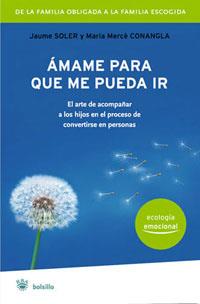AMAME PARA QUE ME PUEDA IR | 9788498670738 | SOLER, JAUME