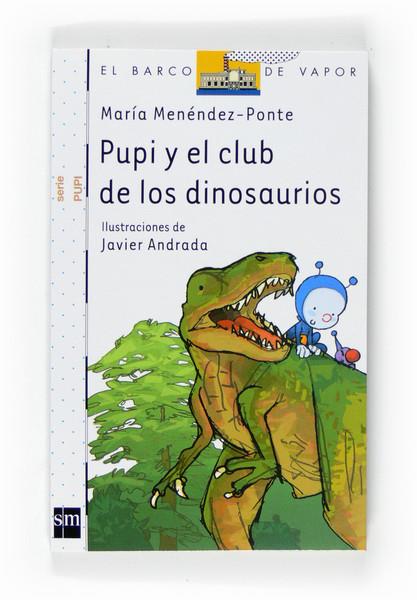 BVBPU. 3 PUPI Y EL CLUB DE LOS DINOSAURI | 9788467533965 | MENÉNDEZ-PONTE, MARÍA