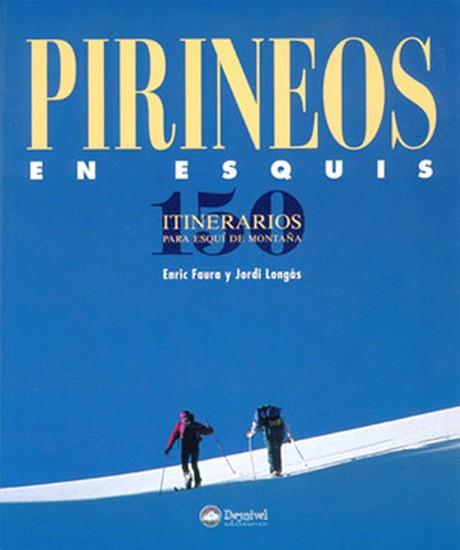 PIRINEOS EN ESQUIS: 150 ITINERARIOS | 9788489969490 | FAURA BUSTO, ENRIC