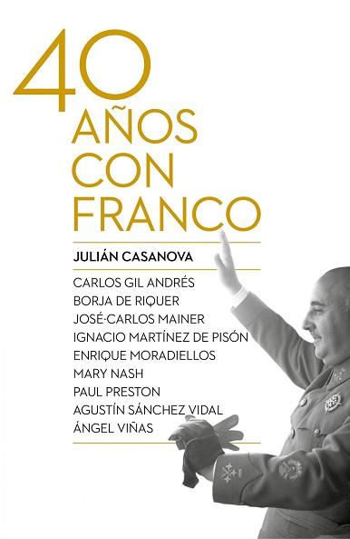 CUARENTA AÑOS CON FRANCO | 9788498927917 | JULIÁN CASANOVA