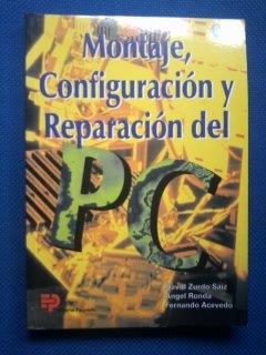 MONTAJE, CONFIGURACION Y REPARACION DEL PC | 9788428322812 | ZURDO, D. / ACEVEDO, F. / RONDA, A.