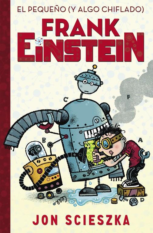 EL PEQUEÑO (Y ALGO CHIFLADO) FRANK EINSTEIN (FRANK EINSTEIN 1) | 9788420419077 | SCIESZKA,JON
