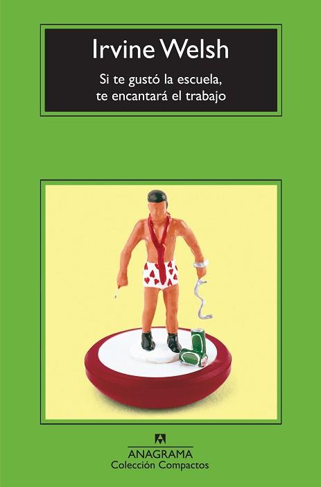 SI TE GUSTÓ LA ESCUELA, TE ENCANTARÁ EL TRABAJO | 9788433973689 | WELSH, IRVINE