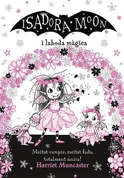 LA ISADORA MOON I LA BODA M#GICA (LA ISADORA MOON) | 9788420440859 | MUNCASTER, HARRIET