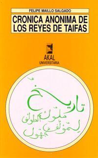 CRONICA ANOMICA DE LOS REYES DE TAIFAS | 9788476007303 | MAÍLLO SALGADO, FELIPE