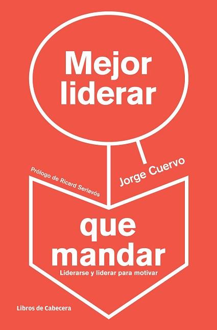 MEJOR LIDERAR QUE MANDAR | 9788494057229 | CUERVO CIMADEVILLA, JORGE