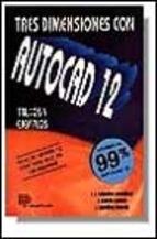 AUTOCAD 12, TRES DIMENSIONES CON. TRUCOS Y EJEMPLO | 9788428321952 | SABANDO GONZALEZ, J.L./GARCIA LLANOS, J/