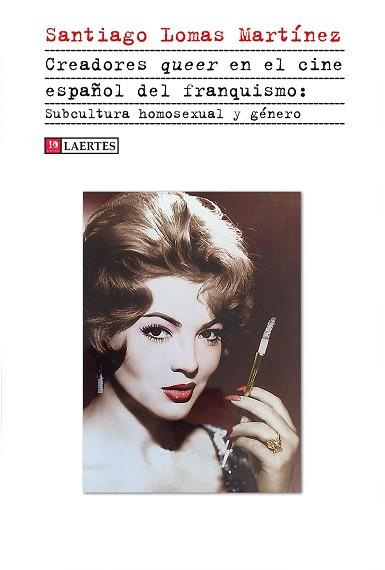 CREADORES QUEER EN EL CINE ESPAÑOL DEL FRANQUISMO | 9788418292941 | LOMAS MARTÍNEZ, SANTIAGO