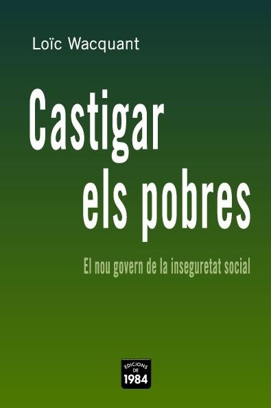 CASTIGAR ELS POBRES ASS-15 | 9788496061668 | WACQUANT, LOIC