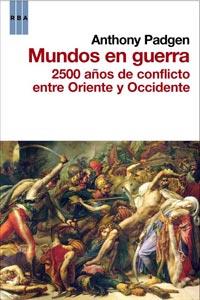 MUNDOS EN GUERRA | 9788498679076 | PADGEN, ANTHONY