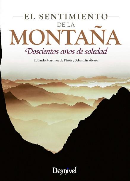 EL SENTIMIENTO DE LA MONTAÑA | 9788498293180 | MARTÍNEZ DE PISÓN STAMPA, EDUARDO/ÁLVARO LOMBA, SEBASTIÁN