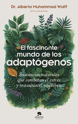 EL FASCINANTE MUNDO DE LOS ADAPTÓGENOS | 9788413444901 | MUHAMMAD WULFF, ALBERTO