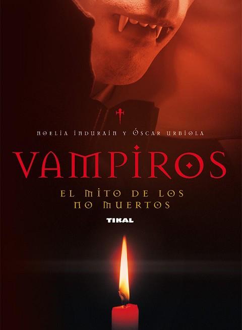 VAMPIROS, EL MITO DE LOS NO MUERTOS | 9788430594559 | INDURAIN, NOELIA / URBIOLA, OSCAR