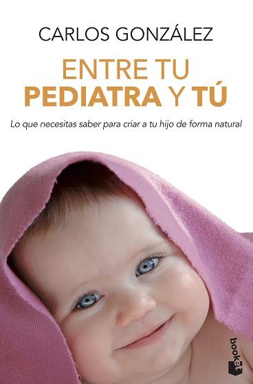 ENTRE TU PEDIATRA Y TÚ | 9788499980157 | GONZALEZ, CARLOS