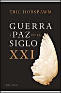 GUERRA Y PAZ EN EL SIGLO XXI | 9788484328759 | HOBSBAWN, ERIC