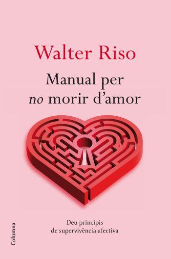 MANUAL PER NO MORIR D´AMOR | 9788466413732 | RISO, WALTER