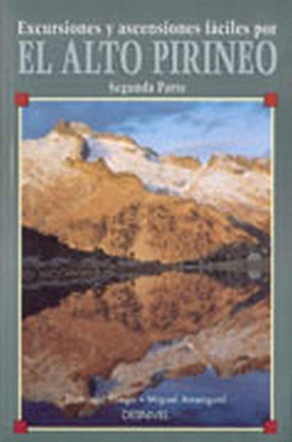 EXCURSIONES Y ASCENSIONES FACILES POR EL ALTO | 9788487746895 | PLIEGO, DOMINGO/ AMENGUAL, MIGUEL