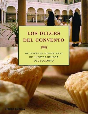 DULCES DEL CONVENTO, LOS | 9788448047115 | MONASTERIO STA.Mª SOCORRO DE SEV.