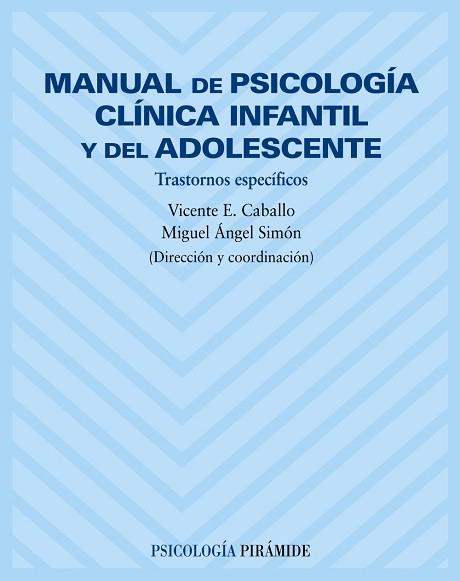 MANUAL DE PSICOLOGIA CLINICA INFANTIL Y DEL ADOLES | 9788436816419 | CABALLO MANRIQUE. VICENTE E. / SIMON LOP