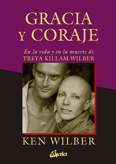 GRACIA Y CORAJE | 9788484455097 | WILBER, KEN