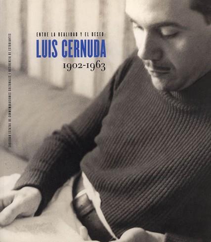 ENTRE LA REALIDAD Y EL DESEO: LUIS CERNUDA (1902-1 | 9788495078063