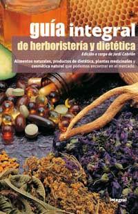 GUIA INTEGRAL DE HERBORISTERIA Y DIETETICA | 9788479019525 | CEBRIÁN JORDI