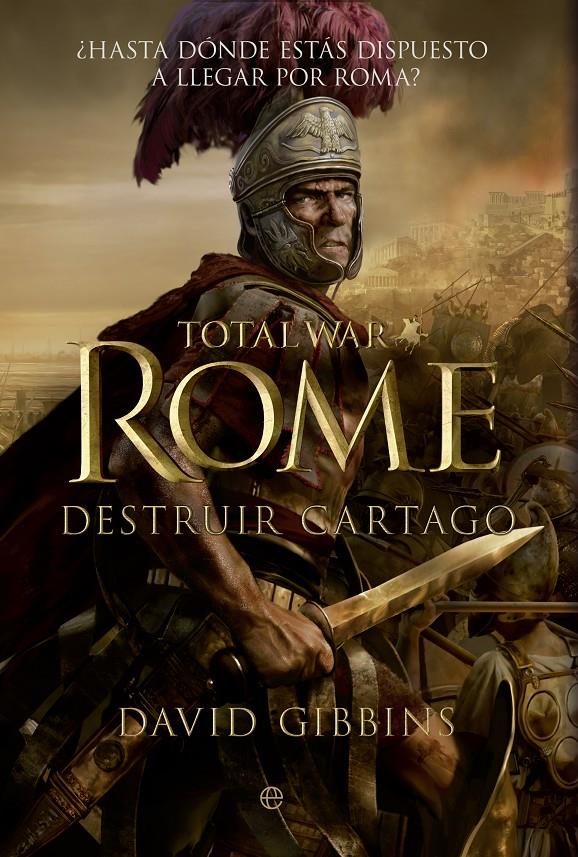 TOTAL WAR: ROME. DESTRUIR CARTAGO | 9788499706191 | GIBBINS, DAVID