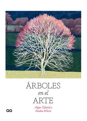 ÁRBOLES EN EL ARTE | 9788425233814 | HYLAND, ANGUS/WILSON, KENDRA