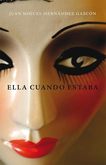ELLA CUANDO ESTABA | 9788468304328 | JUAN MIGUEL HERNANDEZ GASCON