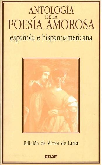 ANTOLOGIA DE LA POESIA AMOROSA ESPAÑOLA E HISPANO | 9788476407370 | AA.VV