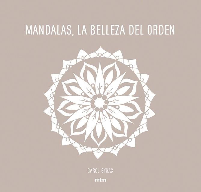 MANDALAS, LA BELLEZA DEL ORDEN | 9788416497706 | GYGAX, CAROL