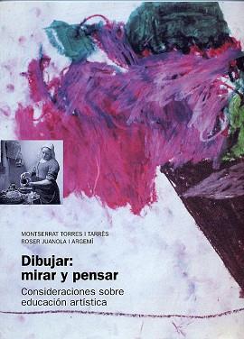 DIBUJAR MIRAR Y PENSAR 2 VOLS | 9788489149496 | TORRES TARRÉS, MONTSERRAT/JUANOLA ARGEMÍ, ROSER