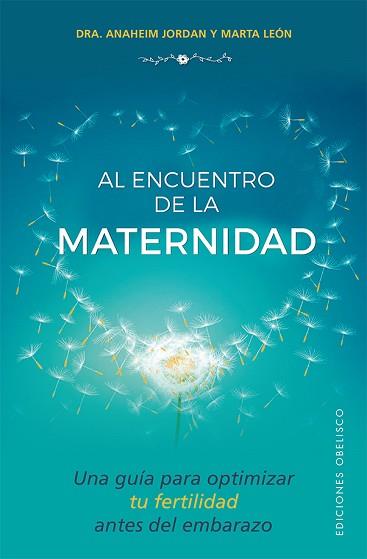 AL ENCUENTRO DE LA MATERNIDAD  | 9788491112570 | JORDAN RUBIO, ANAHEIM/LEÓN GARCÍA, MARTA
