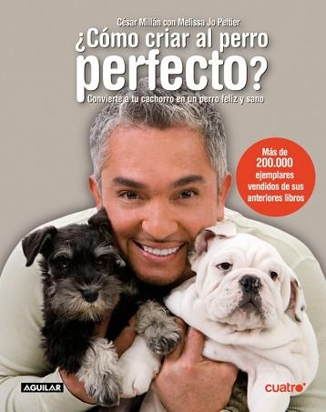 COMO CRIAR AL PERRO PERFECTO | 9788403097421 | MILLAN, CESAR