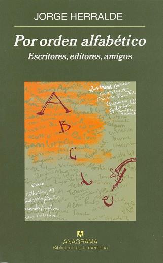POR ORDEN ALFABETICO : ESCRITORES, EDITORES, AMIGOS | 9788433907875 | HERRALDE GRAU, JORGE DE