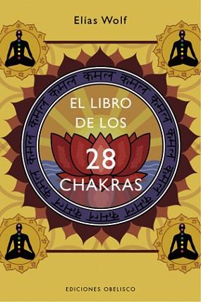 LIBRO DE LOS 28 CHAKRAS | 9788497774888 | WOLF, ELIAS