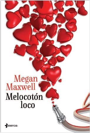 MELOCOTÓN LOCO | 9788408039068 | MEGAN MAXWELL