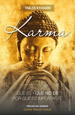 KARMA.QUÉ ES, QUÉ NO ES, POR QUÉ ES IMPORTANTE | 9788491112358 | KYABGON, TRALEG