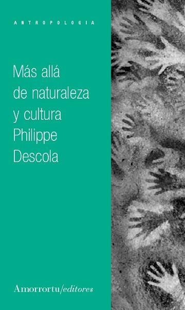 MÁS ALLÁ DE NATURALEZA Y CULTURA | 9789505183500 | DESCOLA, PHILIPPE