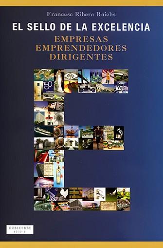 SELLO DE LA EXCELENCIA : EMPRESAS, EMPRENDEDORES, DIRIGEN | 9788493612009 | RIBERA RAICHS, FRANCESC (1949- )