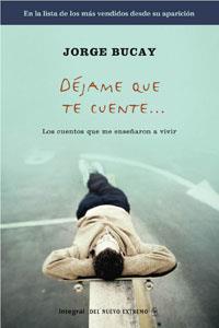 DEJAME QUE TE CUENTE | 9788498674316 | BUCAY, JORGE