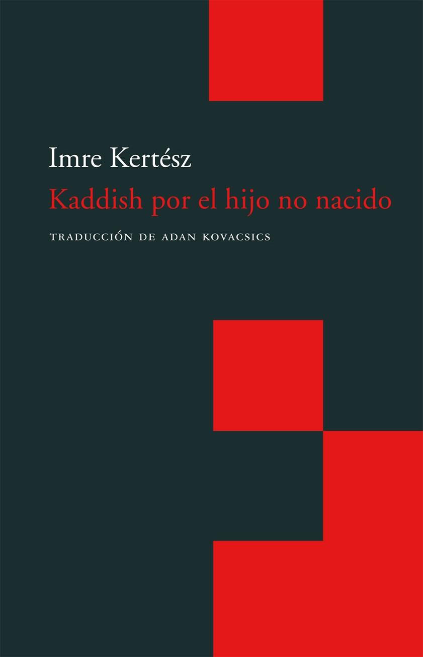 KADDISH POR EL HIJO NO NACIDO BOL-14 | 9788496834064 | KERTESZ, IMRE