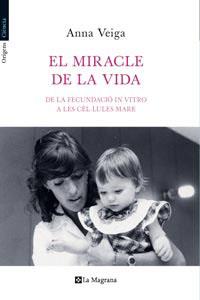 MIRACLE DE LA VIDA, EL | 9788482649399 | VEIGA, ANNA