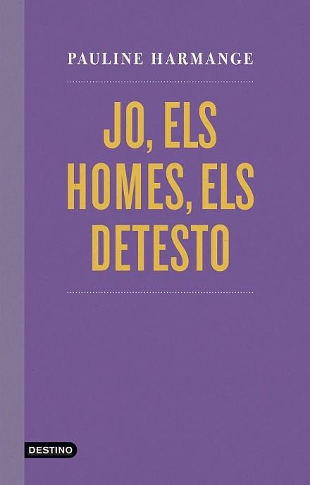JO, ELS HOMES, ELS DETESTO | 9788497103060 | HARMANGE, PAULINE