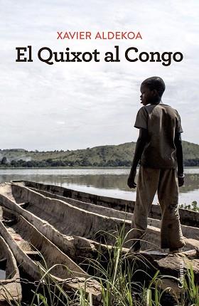 EL QUIXOT AL CONGO | 9788466430180 | ALDEKOA, XAVIER