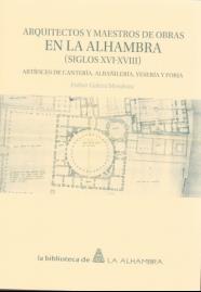 ARQUITECTOS Y MAESTROS DE OBRAS EN LA ALHAMBRA (SIGLOS XVI-XVIII). ARTÍFICES DE | 9788433857163 | GALERA MENDOZA, ESTHER