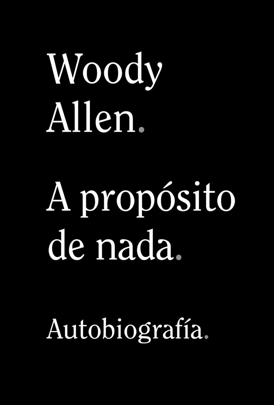 6A PROPÓSITO DE NADA | 9788491819950 | ALLEN, WOODY
