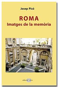 ROMA. IMATGES DE LA MEMÒRIA | 9788418618116 | PICÓ LÓPEZ, JOSEP